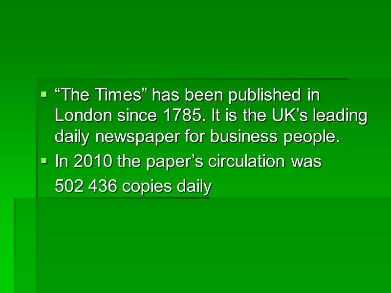 “The Times” has been published in London since 1785. It is the UK’s leading